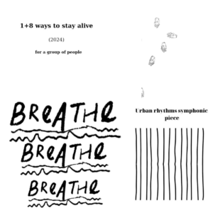 Ασπρόμαυρη αφίσα του εργαστηρίου Cityphonic Walks. Χωρισμένη σε τέσσερα νοητά τεταρτημόρια, η αφίσα αποτελείται από γραφιστικά μέρη και λεζάντες. Πάνω αριστερά με μαύρα γράμματα είναι γραμμένο "1+8 ways to stay alive (2024) - for a group of people." Από κάτω, η λέξη "Breathe" επαναλαμβάνεται τρεις φορές με χειρόγραφους μαύρους χαρακτήρες. Στη δεξιά πάνω πλευρά της εικόνας υπάρχουν μόνο μερικές αχνές μουτζούρες και από κάτω είναι γραμμένο "Urban rhythms symphonic piece". Κάτω από τη λεζάντα απλώνονται 13 κάθετες μαύρες λεπτές γραμμές.