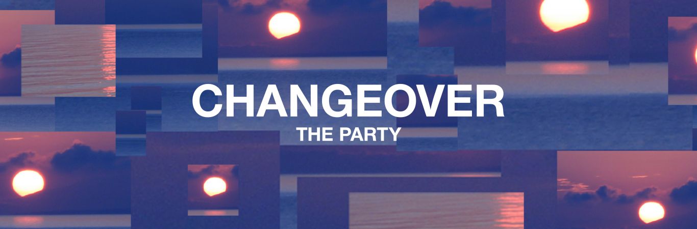 Changeover – The Party!