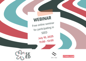 Promotional poster for the SEED webinar. Amid colorful, boldly curved lines, a white frame resembling a post-it note is taped at the center of the digital image. Inside the frame, the text reads in black letters: “Webinar – Free informational session on how to take part in SEED – July 10, 2025, 11:00–13:00.” At the bottom, a white banner runs across the image, featuring the logos of the SEED project and its implementing partners, liminal and l’éveilleur.